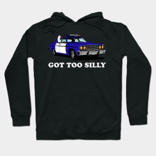 Got Too Silly Hoodie